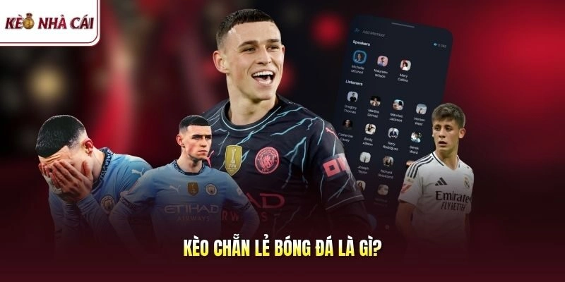 Kèo Chẵn Lẻ Bóng Đá Là Gì