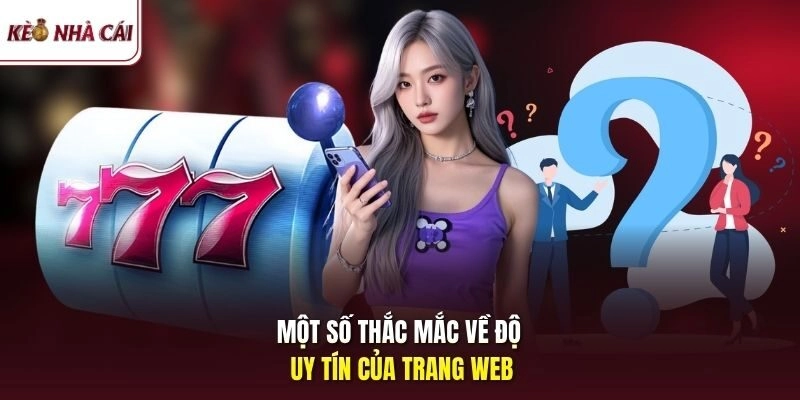 Một số thắc mắc về độ uy tín của trang web